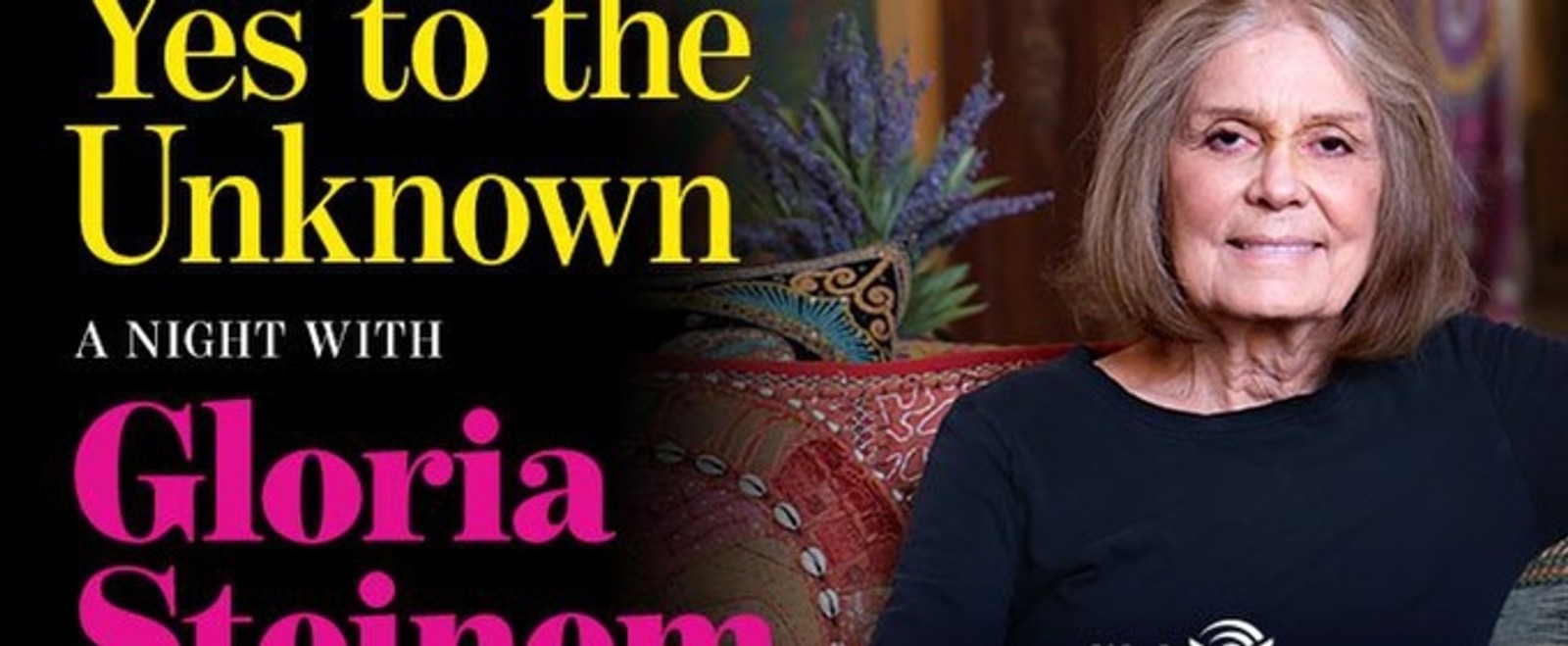 YES TO THE UNKNOWN: A NIGHT WITH GLORIA STEINEM Will Come to the Minetta Lane Theatre