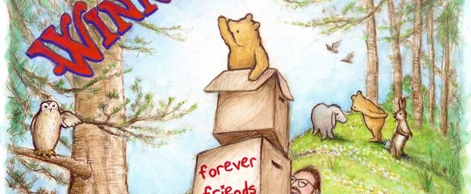 WINNIE-THE-POOH:  FOREVER FRIENDS to Have World Premiere at First Stage