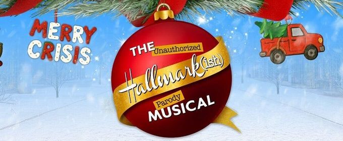 THE UNAUTHORIZED HALLMARK(ISH) PARODY MUSICAL to Play Marcus Performing Arts Center