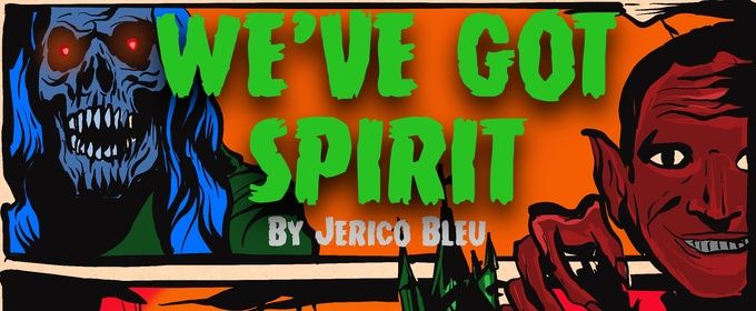WE'VE GOT SPIRIT To Be Presented By Theaterlab