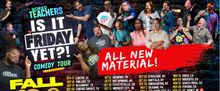BORED TEACHERS 'IS IT FRIDAY YET?!' Comedy Tour is Coming to Shea's Buffalo Theatre