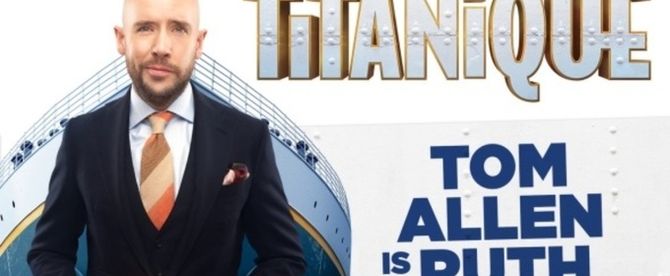 Tom Allen Joins the Cast of TITANIQUE at the Criterion Theatre