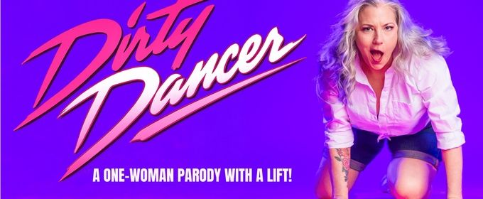 DIRTY DANCER to Make World Premiere at Edinburgh Festival Fringe
