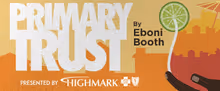 PRIMARY TRUST Comes to Pittsburgh Public Theater