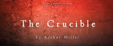 THE CRUCIBLE to Open at The Curtis Theatre With The Larking House Theatre Co.