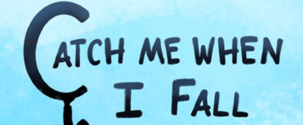 World Premiere Musical CATCH ME WHEN I FALL Opens in Hillsboro, OR