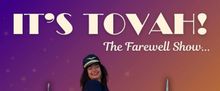 IT'S TOVAH! THE FAREWELL SHOW Will Come to London's Crazy Coqs