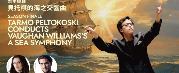 A SEA SYMPHONY to Close HK Phil's Season with Tarmo Peltokoski