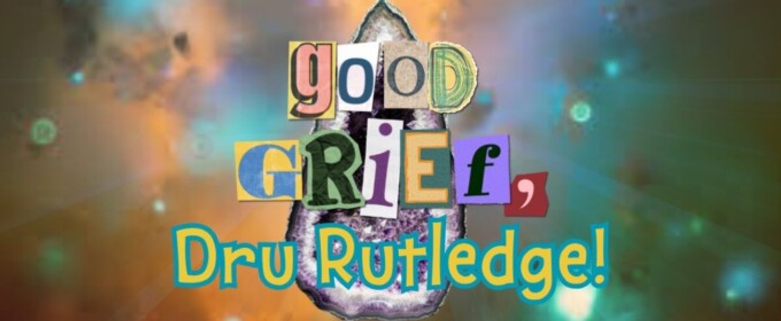 Interview: Dru Rutledge of GOOD GRIEF, DRU RUTLEDGE! at Fuse Theatre Ensemble
