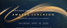 Chicago Cabaret Professionals to Honor 2026 Award Winners at Annual Luncheon