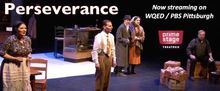 Prime Stage Theatre’s PERSEVERANCE Now Streaming on PBS' WQED-TV