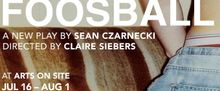 FOOSBALL to Make World Premiere at Arts on Site in New York