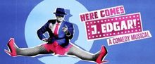Bryan Batt Will Make London Stage Debut in HERE COMES J EDGAR! at King's Head Theatre