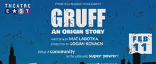 Theatre East to Present Neighborhood Reading Series With GRUFF: An Origin Story