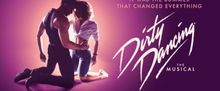DIRTY DANCING: THE MUSICAL to Extend Toronto Run