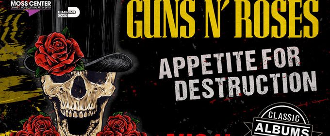 APPETITE FOR DESTRUCTION To Perform At Dennis C. Moss Cultural Arts Center