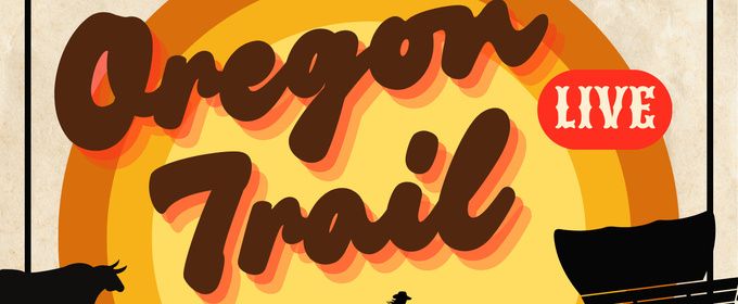 OREGON TRAIL LIVE! to Come to Baltimore's Highwire Center