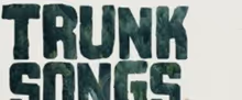 TRUNK SONGS to Make Edinburgh Fringe Debut