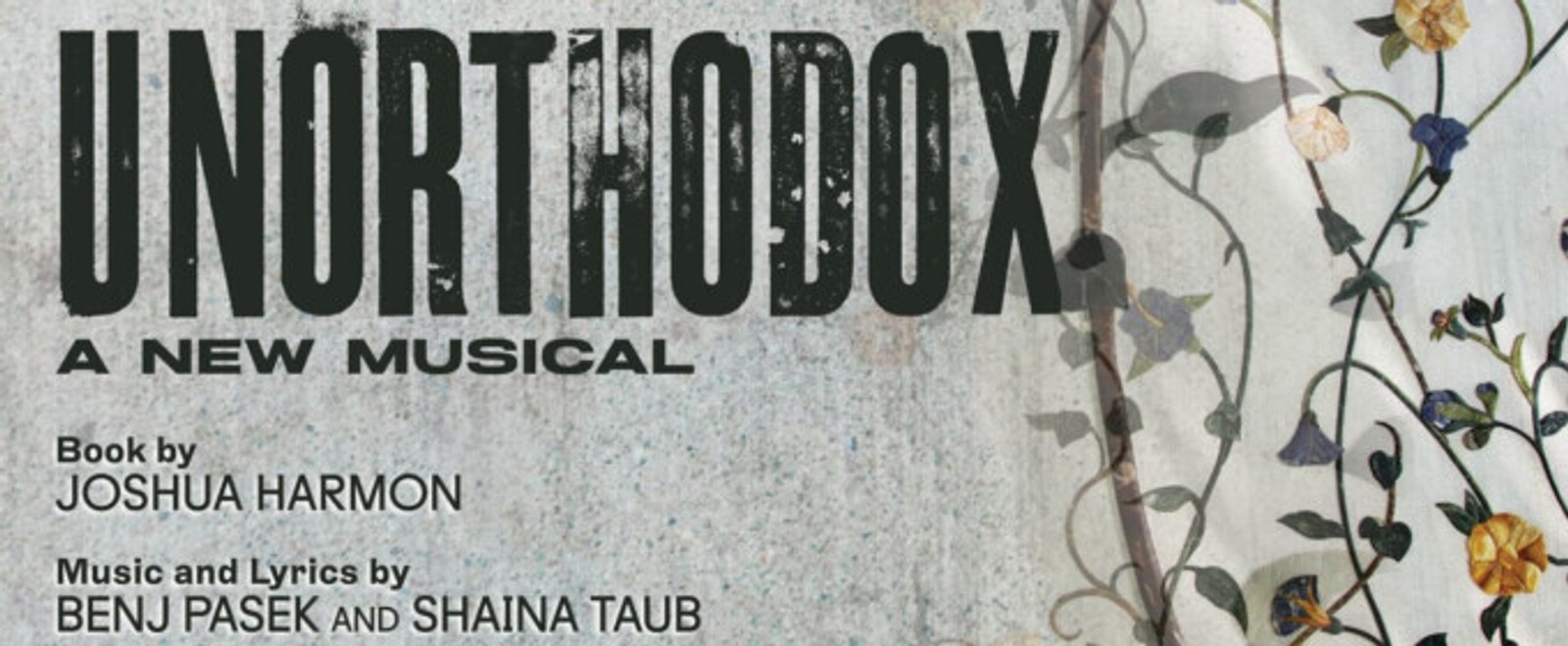 Pasek, Taub & Harmon World Premiere Musical UNORTHODOX to Hold Boston Auditions