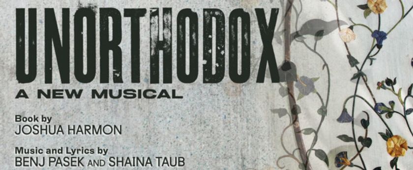 Pasek, Taub & Harmon World Premiere Musical UNORTHODOX to Hold Boston Auditions Photo