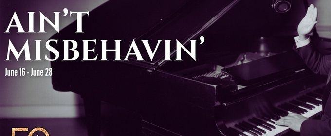 AIN'T MISBEHAVIN' to Open at Arkansas Repertory Theatre This Summer