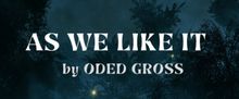 AS WE LIKE IT by Oded Gross to Open at LAB Theater Project