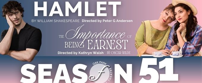 HAMLET and THE IMPORTANCE OF BEING EARNEST To Be Presented At Oak Park Festival Theatre
