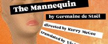 THE MANNEQUIN by Germaine de Staël To Be Presented By We Happy Few in DC This Spring