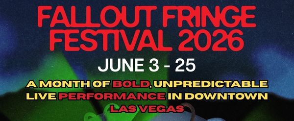 FALLOUT FRINGE FESTIVAL to Return to Las Vegas With 35+ Acts Across 5 Venues