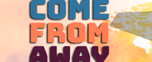 COME FROM AWAY to Make Orange County Debut at Chance Theater