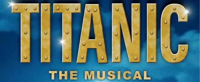 TITANIC: THE MUSICAL Will Come to Greenville Theatre in September