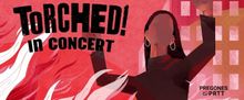 TORCHED! IN CONCERT Will Come to Pregones/PRTT