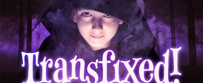 TRANSFIXED! A Youth-Driven Magical Coming-of-Age Show To Be Presented at NEYT
