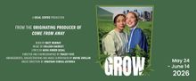 New Canadian Musical GROW Will Come to The Segal Centre in May