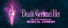 DEATH BECOMES HER to Play St. Louis's Fabulous Fox This October