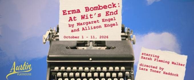ERMA BOMBECK: AT WIT’S END to be Presented at Austin Playhouse in October