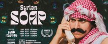 SYRIAN SOAP Will Make Hollywood Fringe Debut at The Broadwater
