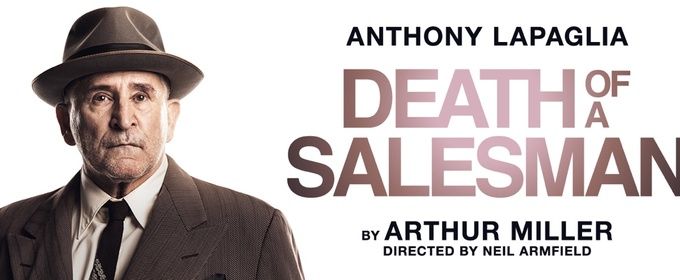 DEATH OF A SALESMAN with Anthony LaPaglia to Open in Melbourne and Adelaide