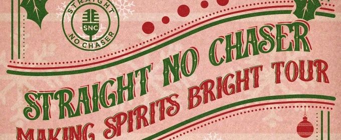 STRAIGHT NO CHASER to Bring 'Making Spirits Bright' Tour to The Fabulous Fox