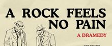 A ROCK FEELS NO PAIN to Make World Premiere at Hollywood Fringe