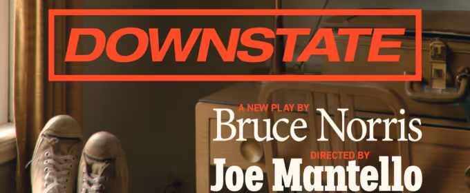 DOWNSTATE On Broadway Reschedules First Preview Due to Illness Photo