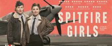 SPITFIRE GIRLS Unveils Full Cast For Second UK Tour
