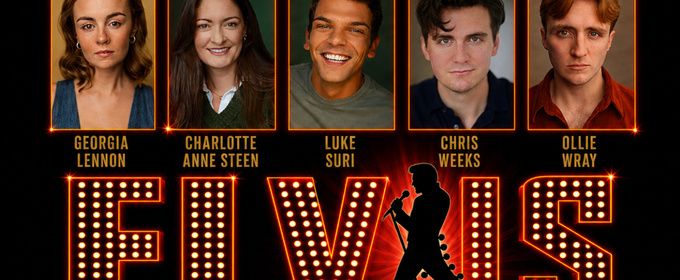 THE WEST END SINGS…ELVIS to Make Derbyshire Debut at Repton 400 Hall Theatre