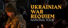 UKRAINIAN WAR REQUIEM to Tour Canada with Axios Men's Ensemble in Nine Cities