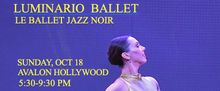 LE BALLET JAZZ NOIR to Bring Film Noir Dance to Avalon Hollywood