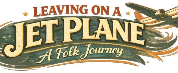 LEAVING ON A JET PLANE: A FOLK JOURNEY Will Open 2026 Summer Season at Florida Studio Theatre