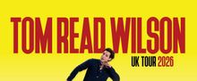 Tom Read Wilson Adds Parr Hall Date To Debut UK Tour