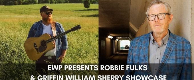 ROBBIE FULKS & GRIFFIN WILLIAM SHERRY Showcase to Take Stage at Raue Center