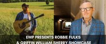 ROBBIE FULKS & GRIFFIN WILLIAM SHERRY Showcase to Take Stage at Raue Center