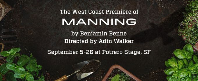 MANNING to Make West Coast Premiere at Crowded Fire Theater in San Francisco